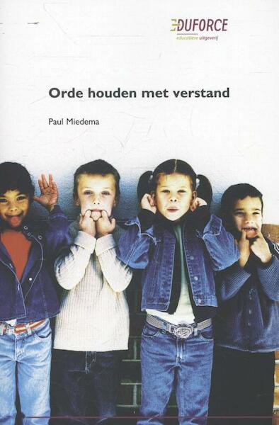 Orde houden met verstand - Paul Miedema (ISBN 9789081712095)