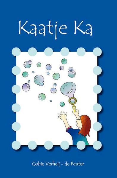 Kaatje Ka - Cobie Verheij-de Peuter (ISBN 9789462035379)