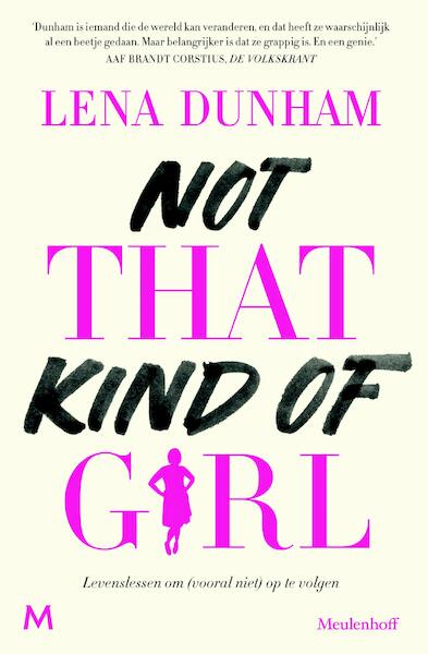 Not that kind of girl - Lena Dunham (ISBN 9789402302707)