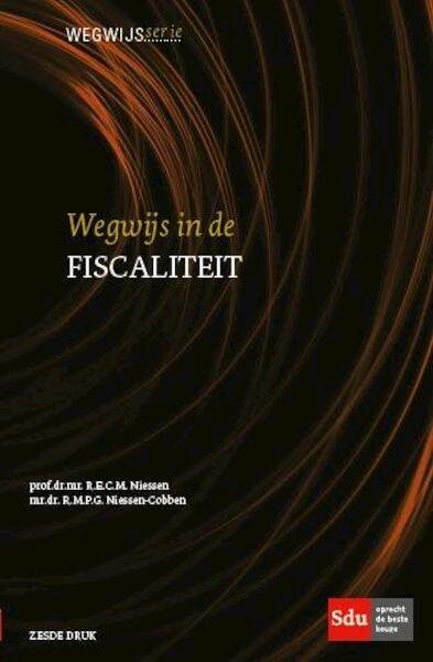 Wegwijs in de fiscaliteit - R.E.C.M. Niessen, R.P.M.G. Niessen-Cobben (ISBN 9789012393867)