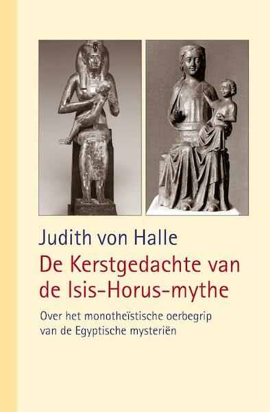 De Kerstgedachte van de Isis-Horus-mythe - Judith von Halle (ISBN 9789491748363)