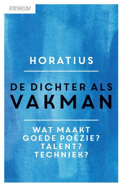 De dichter als vakman - Horatius (ISBN 9789025302580)