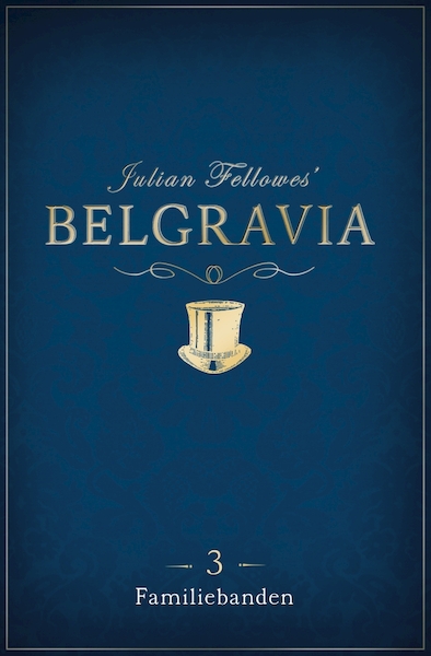 Belgravia episode 3 - Julian Fellowes (ISBN 9789046170557)