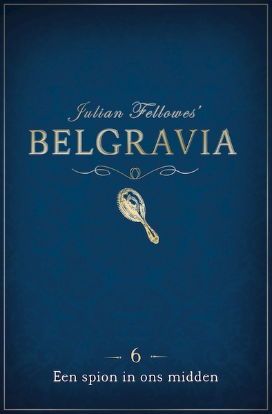 Belgravia episode 6 - Julian Fellowes (ISBN 9789046170588)