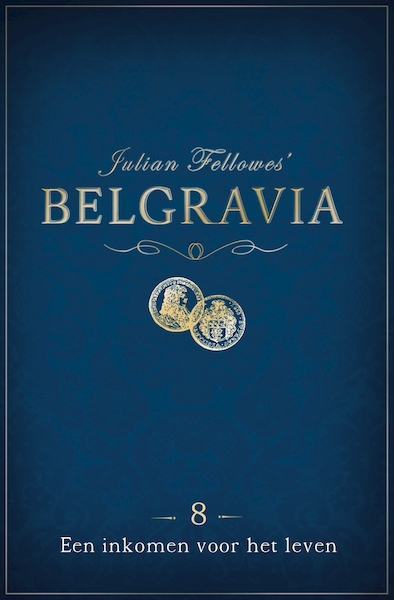 Belgravia episode 8 - Julian Fellowes (ISBN 9789046170601)