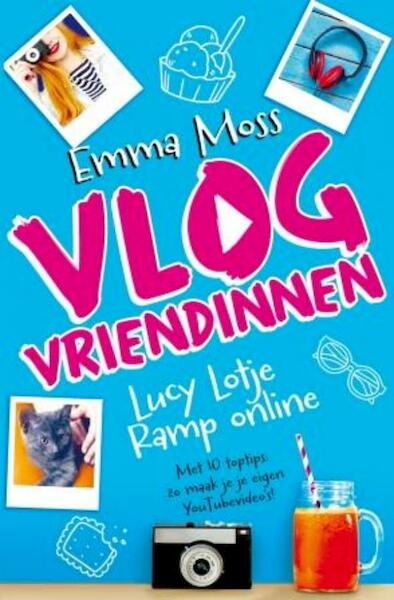 Vlogvriendinnen - 1 Lucy Lotje - Ramp online - Emma Moss (ISBN 9789024573226)