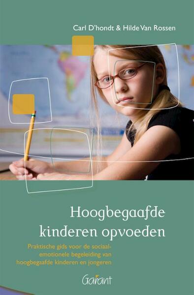 Hoogbegaafde kinderen opvoeden - Carl D’hondt, Hilde Van Rossen (ISBN 9789044134766)