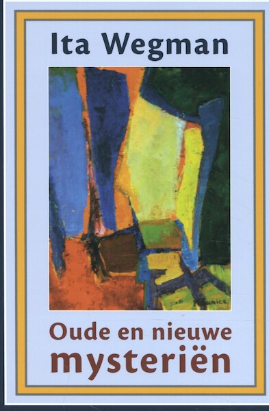 Oude en nieuwe mysteriën - Ita Wegman (ISBN 9789492462190)
