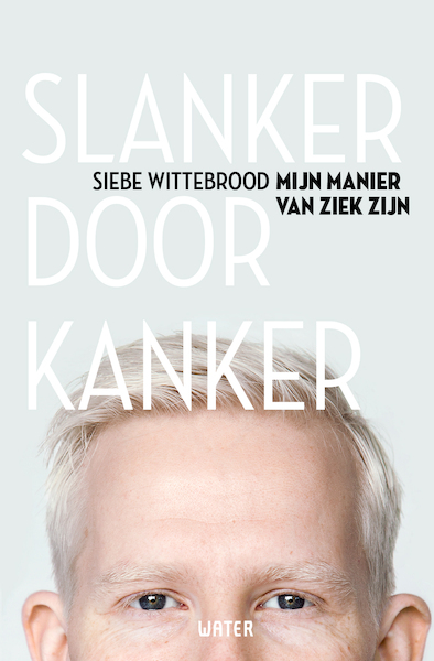 Slanker door Kanker - Siebe Wittebrood (ISBN 9789492495372)