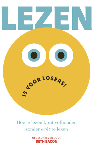 Lezen is voor losers - Beth Bacon (ISBN 9789492901125)