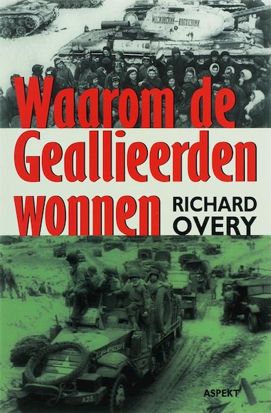 Waarom de Geallieerden wonnen - R. Overy (ISBN 9789059112612)