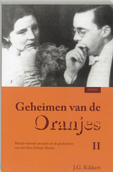 Geheimen van de Oranjes II - J.G. Kikkert (ISBN 9789059113633)