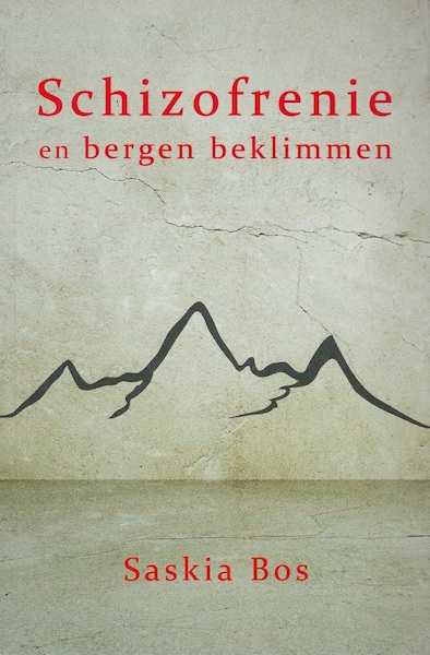 Schizofrenie en bergen beklimmem - Saskia Bos (ISBN 9789077024003)