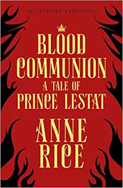 Blood Communion - Anne Rice (ISBN 9781784758813)