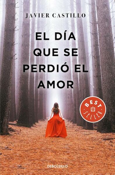 El dia que se perdio el amor - Javier Castillo (ISBN 9788466347396)