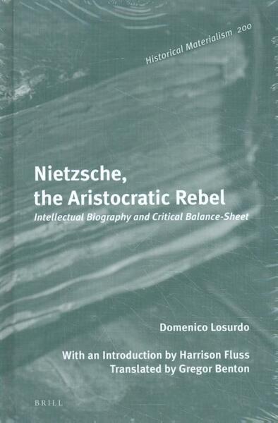 Nietzsche, the Aristocratic Rebel - Domenico Losurdo (ISBN 9789004270947)