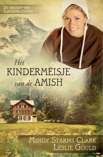 Het kindermeisje van de Amish - Mindy Starns Clark, Leslie Gould (ISBN 9789064513435)
