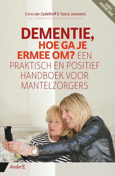 Dementie, hoe ga je ermee om? - Ezra van Zadelhoff, Tosca Janssens, Annemarie Schouten (ISBN 9789462961739)