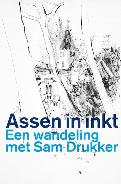 Assen in inkt - Sam Drukker, Ronald Obbes (ISBN 9789023258193)