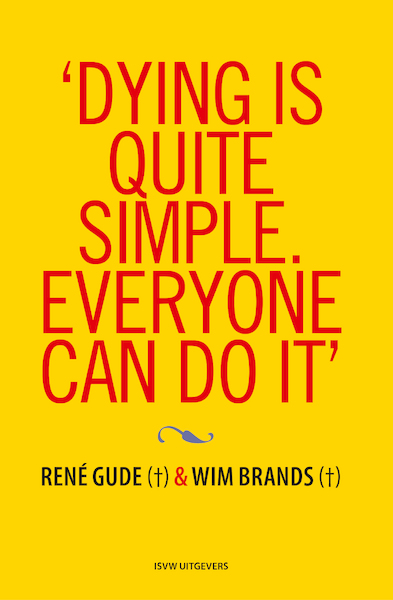 ‘Dying is quite simple. Everyone can do it.’ - Wim Brands, René Gude (ISBN 9789083178554)