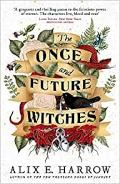The Once and Future Witches - Alix E. Harrow (ISBN 9780356512501)