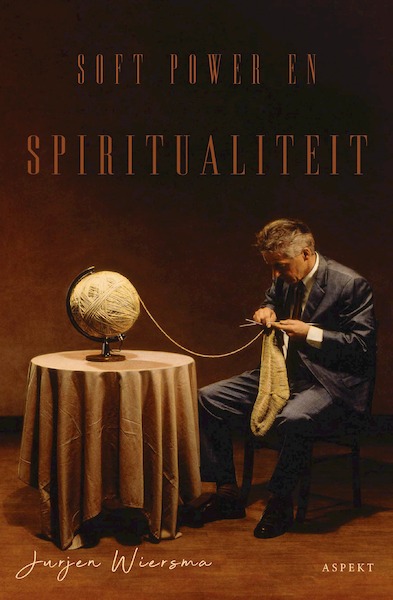 Soft power en spiritualiteit - Jurjen Wiersma (ISBN 9789464248395)