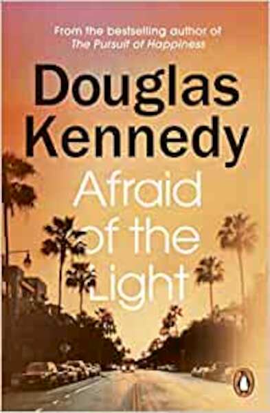 Afraid of the Light - Douglas Kennedy (ISBN 9781529156935)
