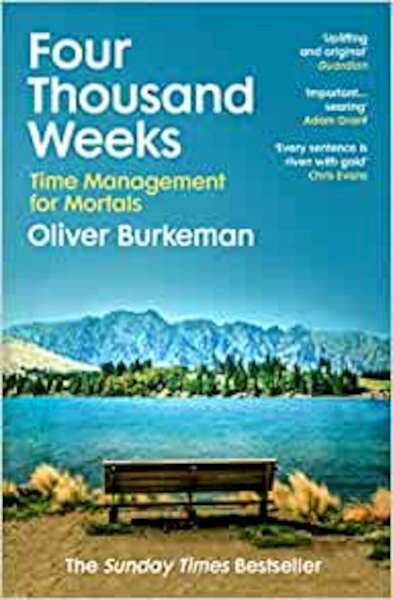 Four Thousand Weeks - Oliver Burkeman (ISBN 9781784704001)