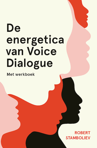 De energetica van voice dialogue - Robert Stamboliev (ISBN 9789020219715)
