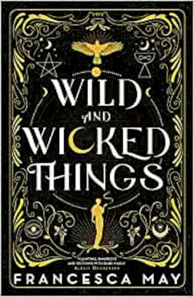 Wild and Wicked Things - Francesca May (ISBN 9780356517612)