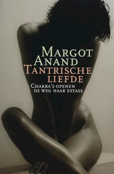 Tantristische liefde - Margot Anand (ISBN 9789069637433)