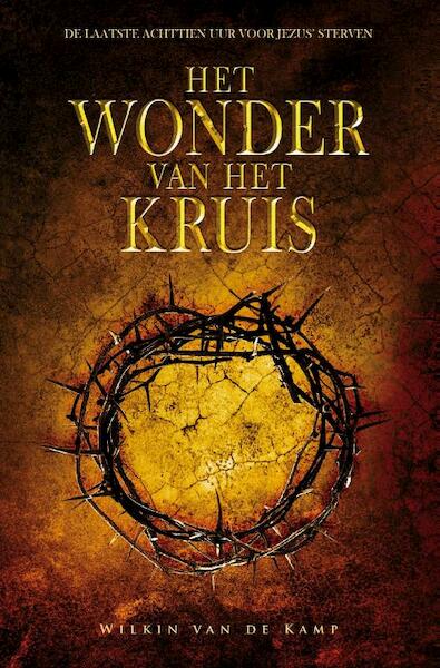 Het wonder van het kruis - W. van de Kamp (ISBN 9789080954618)