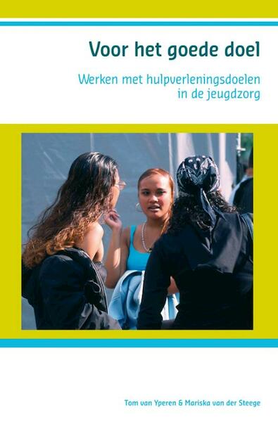 Voor het goede doel - T. van Yperen, M. van der Steege (ISBN 9789085600343)