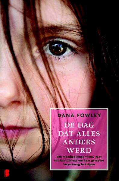 Dag dat alles anders werd, De - Dana Fowley (ISBN 9789460924255)