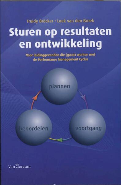 Sturen op resultaten en ontwikkeling - Truidy Bröcker, Loek van den Broek (ISBN 9789023247081)