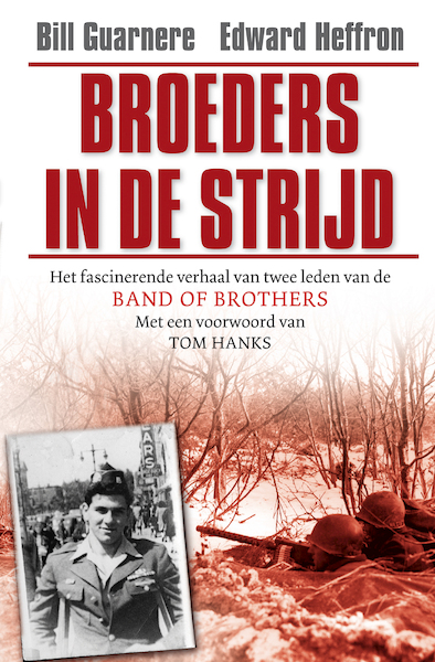 Broeders in de strijd - Bill Guarnere, Edward Heffron (ISBN 9789460929878)