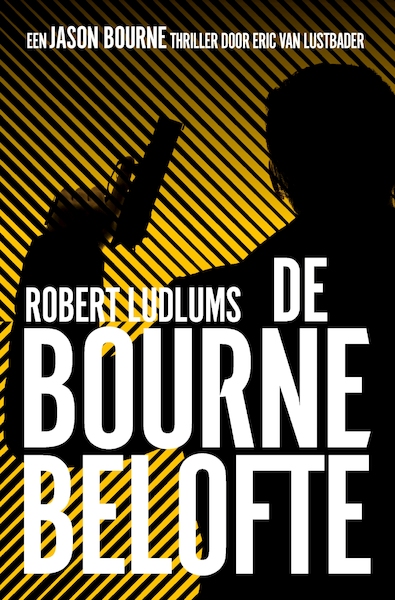 De Bourne Belofte - Robert Ludlum, Eric van Lustbader (ISBN 9789024533466)