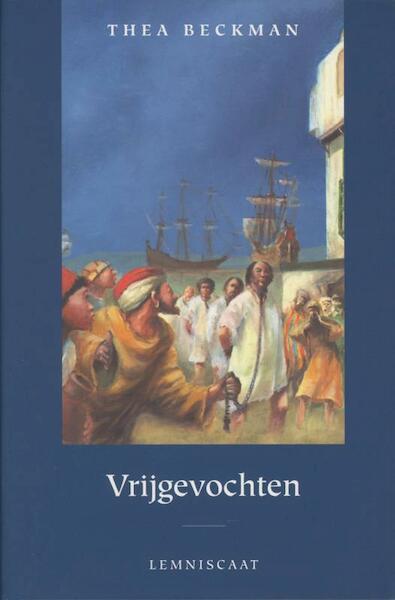 Vrijgevochten - Thea Beckman (ISBN 9789056376925)