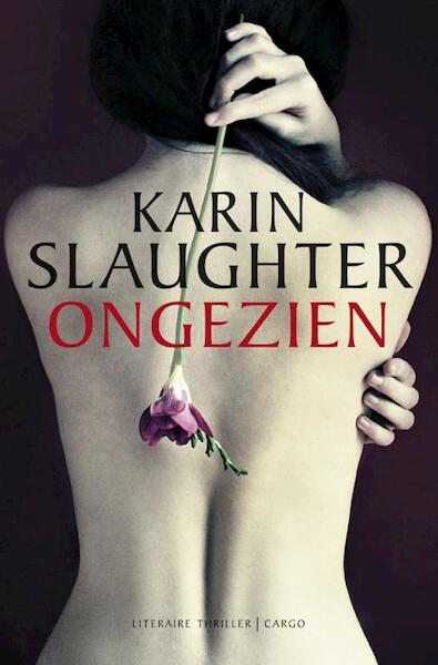 Ongezien - Karin Slaughter (ISBN 9789023456780)