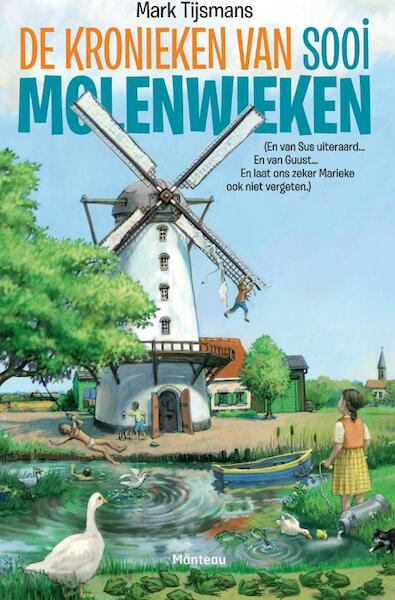 De kronieken van sooi molenwieken - Mark Tijsmans (ISBN 9789022327227)