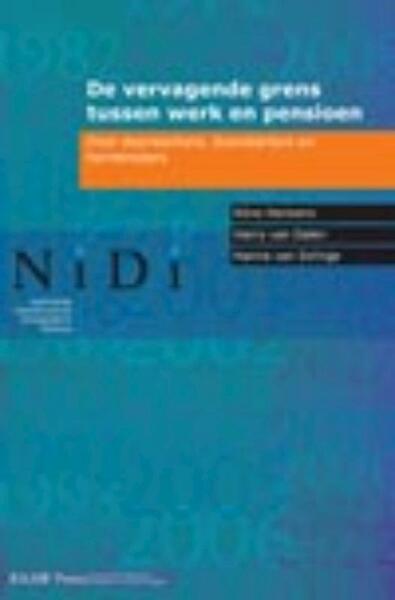 De vervagende grens tussen werk en pensioen - Kène Henkens, Harry van Dalen, Hanna van Solinge (ISBN 9789069845807)