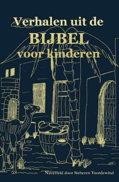 Verhalen uit de bijbel voor kinderen - Sieberen Voordewind (ISBN 9789085709480)