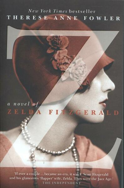 Z A Novel Of Zelda Fitzgerald - Therese Anne Fowler (ISBN 9781444761436)