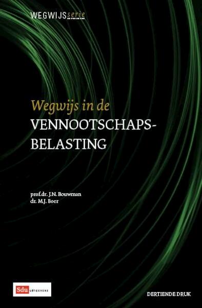 Wegwijs in de Vennootschapsbelasting 2013 - J.N. Bouwman, M.J. Boer (ISBN 9789012391191)