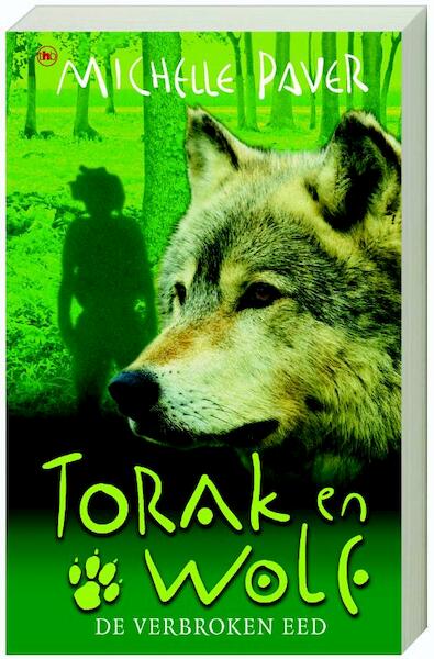 Torak & Wolf 5 De verbroken eed - Michelle Paver (ISBN 9789044321470)