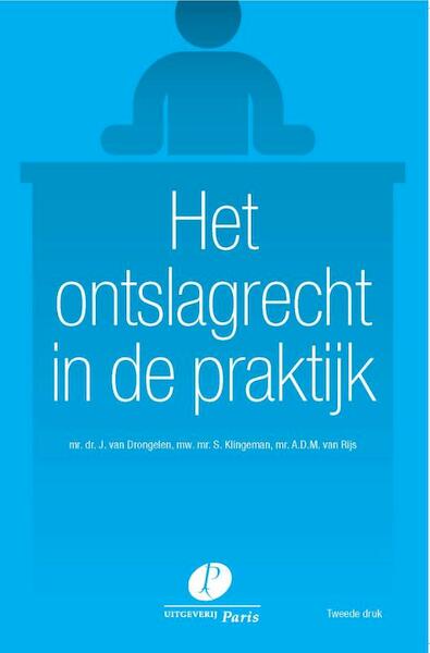 Het ontslagrecht in de praktijk - J. van Drongelen, S. Klingeman, A.D.M. van Rijs (ISBN 9789490962937)