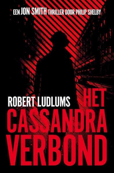 Het Cassandra verbond - Robert Ludlum, Philip Shelby (ISBN 9789024563562)