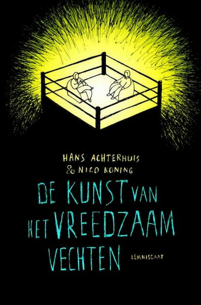 De kunst van het vreedzaam vechten - Hans Achterhuis, Nico Koning (ISBN 9789047702191)