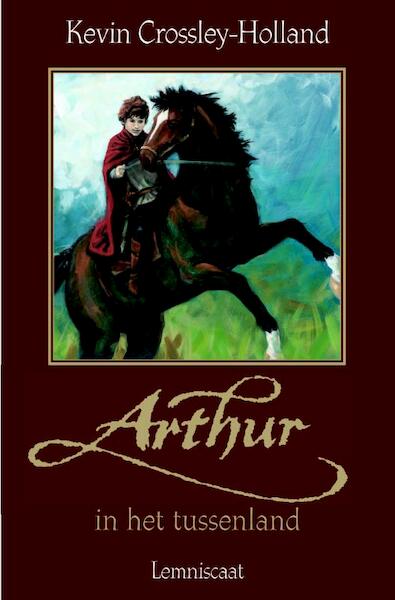 Arthur In het tussenland - Kevin Crossley-Holland (ISBN 9789056374402)