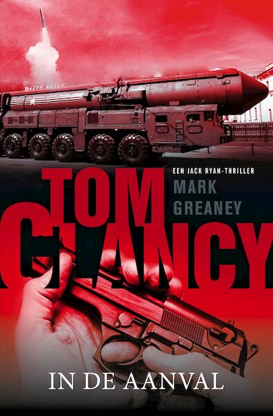 Tom Clancy In de aanval - Mark Greaney (ISBN 9789044974829)